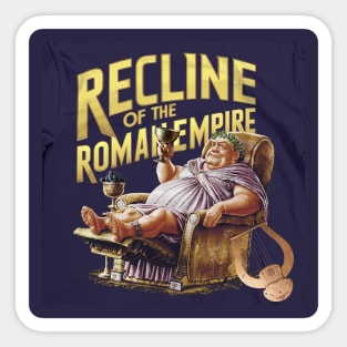 The Recline of the Roman Empire 2 Sticker